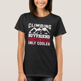 Mountain Climbing Rock Climb Climber Boyfriend  1 T-Shirt
