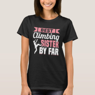 Mountain Climbing Rock Climb Climber Sister  5 T-Shirt