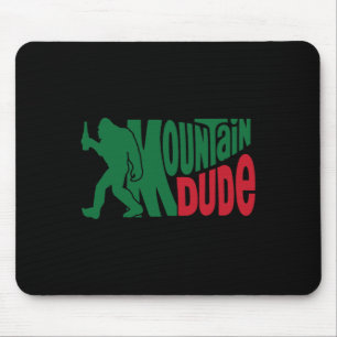 Mountain Dude Funny Bigfoot Sasquatch Hiking Gift Mouse Pad