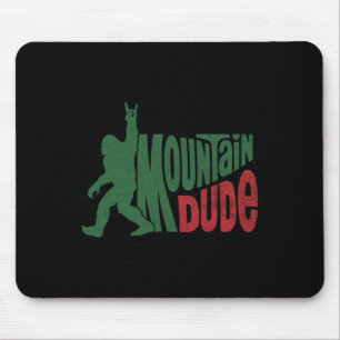 Mountain Dude Funny Bigfoot Sasquatch Hiking Gift Mouse Pad