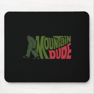 Mountain Dude Funny Bigfoot Sasquatch Hiking Gift Mouse Pad