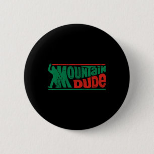 Mountain Dude Funny Bigfoot Sasquatch Rock On Hiki 6 Cm Round Badge