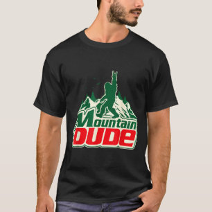 Mountain dude hiking funny hiking graphic mountain T-Shirt
