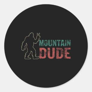 Mountain Dude Shirt Funny Bigfoot Sasquatch Rock O Classic Round Sticker