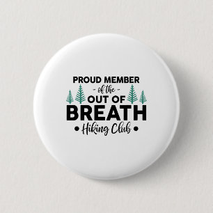 Mountain Hiker Proud Member Of Out Of Breath Hikin 6 Cm Round Badge