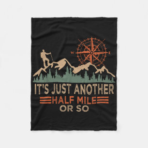 Mountain Hiking Camping It's Just Another Half Mil Fleece Blanket