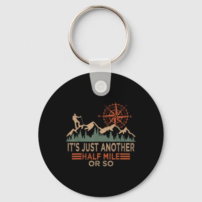 Mountain Hiking Camping It's Just Another Half Mil Key Ring (Front)