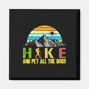 Mountain Hiking With My Dog Hike And Pet All The D Magnet