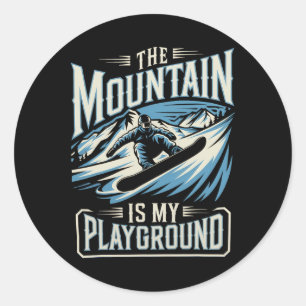 Mountain Is My Playground Snowboarding Winter Snow Classic Round Sticker