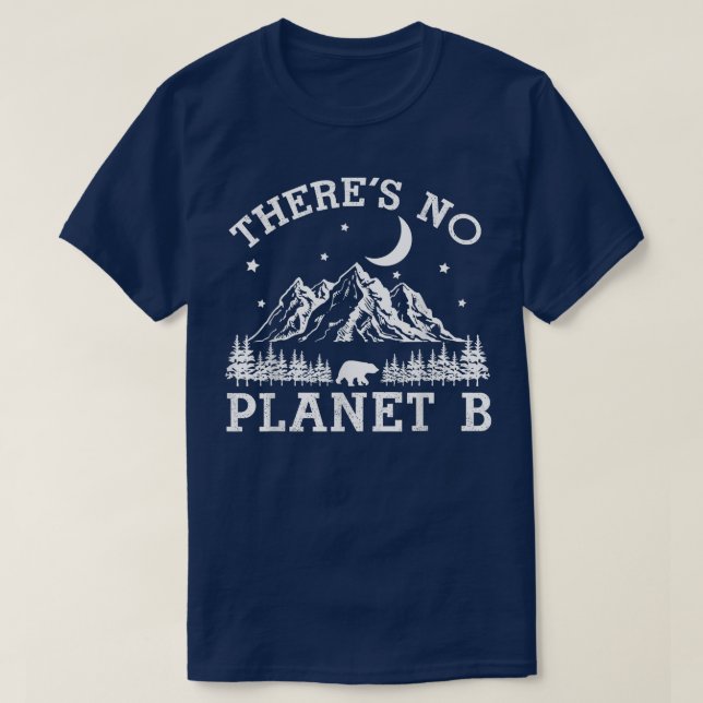 Mountain Night Forest There's No Planet B Earth Da T-Shirt (Design Front)