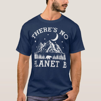 Mountain Night Forest There's No Planet B Earth Da T-Shirt