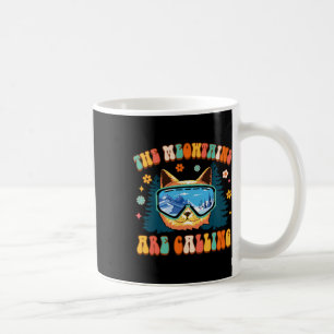 Mountain Skiing Lover Snowboard The Meowtains Are Coffee Mug