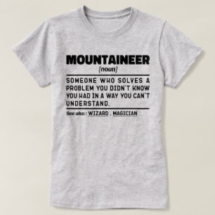 Mountaineer Noun Camping Lover Humour Quote T-Shirt