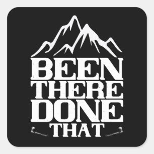 Mountaineering - Been There Done That Square Sticker