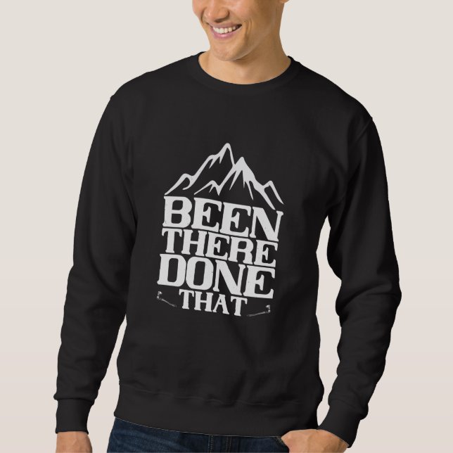 Mountaineering - Been There Done That Sweatshirt (Front)