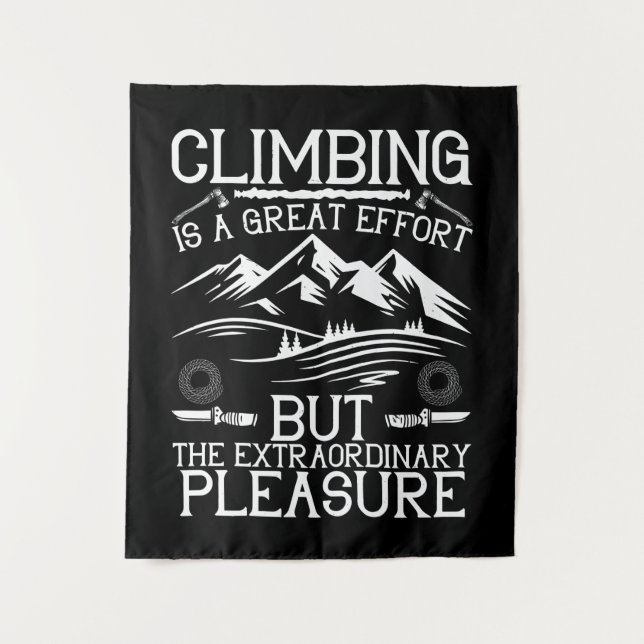 Mountaineering Climbing is Great Effort Tapestry (Front)
