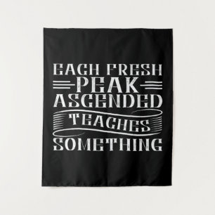 Mountaineering -Each Fresh Peak Ascended Tapestry