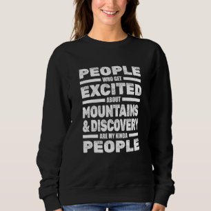 Mountaineering Mountains Discovery  Hike Climbing  Sweatshirt