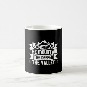 Mountaineering - The Higher The Mountain Coffee Mug