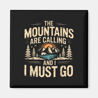 Mountains are calling &amp; must go retro 80s 90s magnet