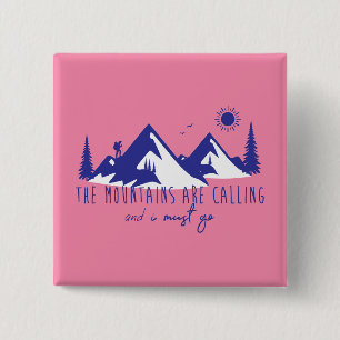 Mountains are calling and I must go 15 Cm Square Badge