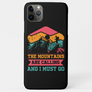 Mountains Are Calling And I Must Go, Hiking Lovers iPhone 11 Pro Max Case