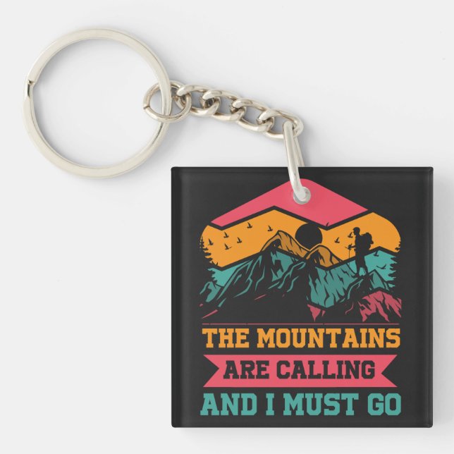 Mountains Are Calling And I Must Go, Hiking Lovers Key Ring (Front)