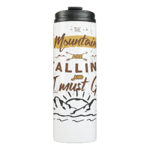 Mountains are calling and I must go Thermal Tumbler