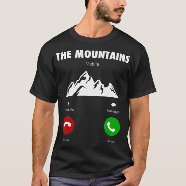 Mountains Are Calling Funny Mobile Cell Phone Call T-Shirt (Front)