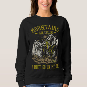 Mountains Are Calling & I Must Go On My Bike Campi Sweatshirt