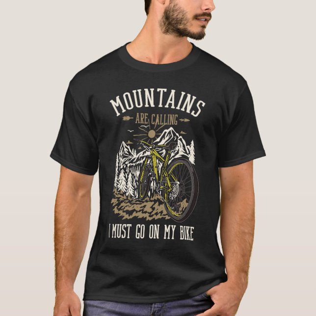 Mountains Are Calling & I Must Go On My Bike Campi T-Shirt (Front)