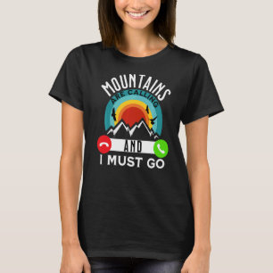 Mountains Are Calling & I Must Go Pun Phone Call R T-Shirt