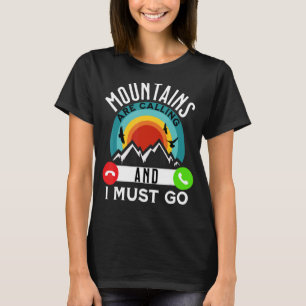 Mountains Are Calling & I Must Go Pun Phone Call R T-Shirt