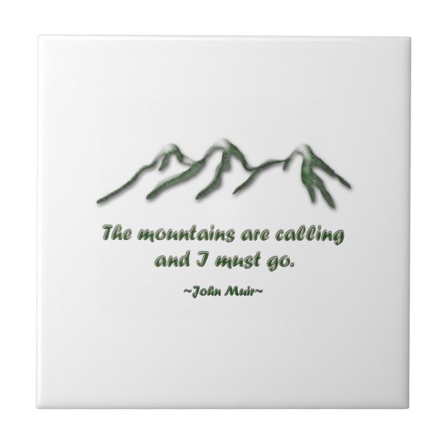 Mountains are calling/Snow tipped mtns Tile (Front)