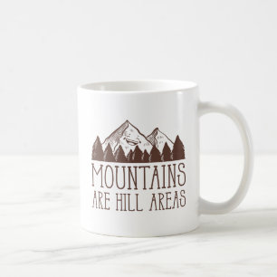 Mountains Are Hill Areas Coffee Mug