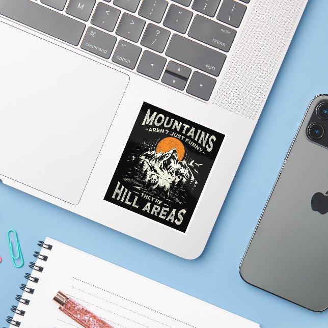 Mountains Aren't Funny They're Hill Areas (Laptop w/ iPhone)