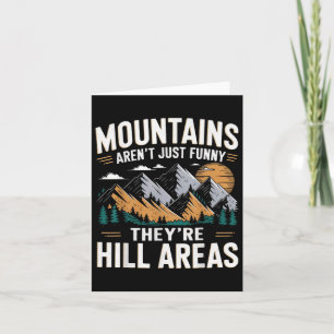 Mountains Arent Funny Theyre Hill Areas Funny Hiki Card
