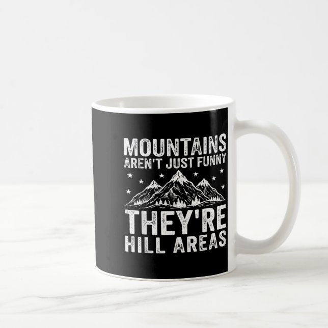 Mountains Arent Hills Adventure Camping Hiking Coffee Mug (Right)