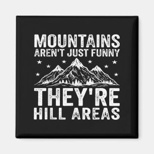 Mountains Arent Hills Adventure Camping Hiking Magnet