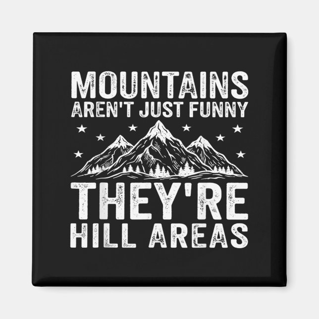 Mountains Arent Hills Adventure Camping Hiking Magnet (Front)