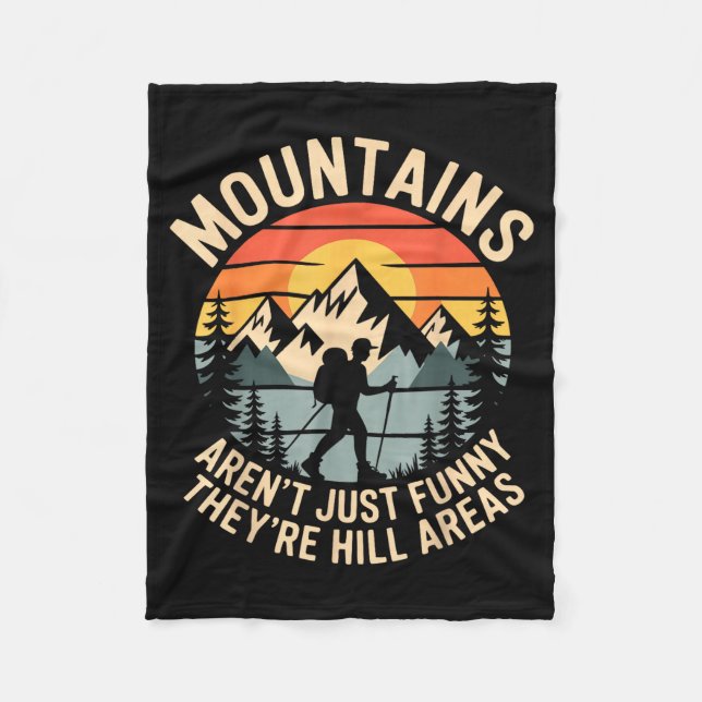 Mountains Aren't Just Funny They're Hill Areas Dad Fleece Blanket (Front)