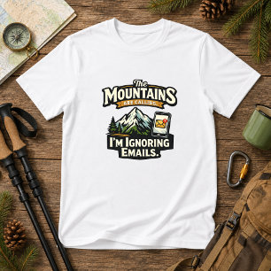 Mountains Calling, Emails Ignored Hiking Humour T-Shirt