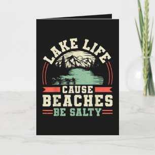 Mountains Lake Life Cause Beaches Be Salty Holiday Card