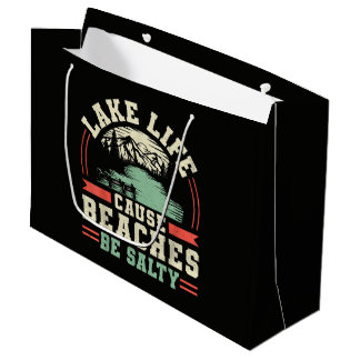 Mountains Lake Life Cause Beaches Be Salty Large Gift Bag