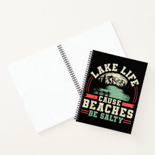 Mountains Lake Life Cause Beaches Be Salty Notebook