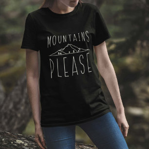 Mountains Please T-Shirt