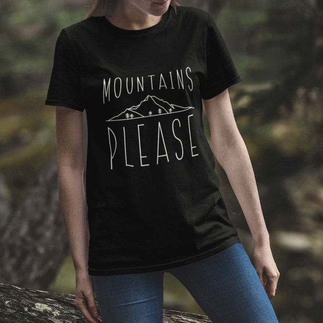 Mountains Please T-Shirt (Creator Uploaded)