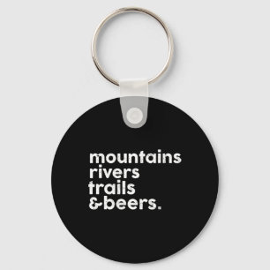 Mountains Rivers Trails Beers Funny Hiking Lover W Key Ring