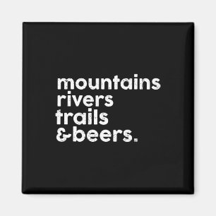 Mountains Rivers Trails Beers Funny Hiking Lover W Magnet