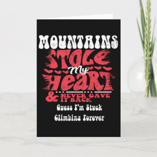 Mountains Stole My Heart ~ Funny Valentines Day 1  Card